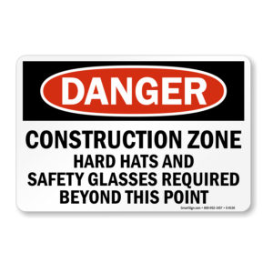 Danger Constructon Zone Hard Hats and Glasses Required Beyond This Point